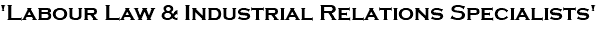 'Labour Law & Industrial Relations Specialists'